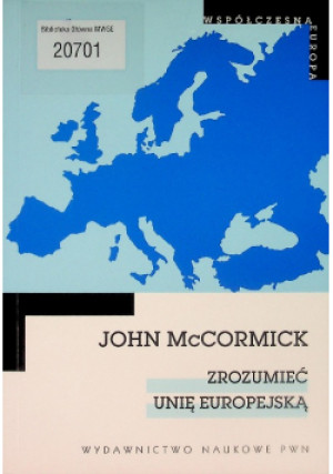 Zrozumieć Unię Europejską - John McCormick - książka  wyd. 2010