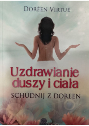 Uzdrawianie duszy i ciała - Doreen Virtue - książka  wyd. 2012