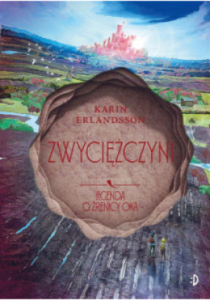 Zwyciężczyni. Legenda o źrenicy oka. Tom 4 - Karin Erlandsson - książka fantasy wyd. 2024