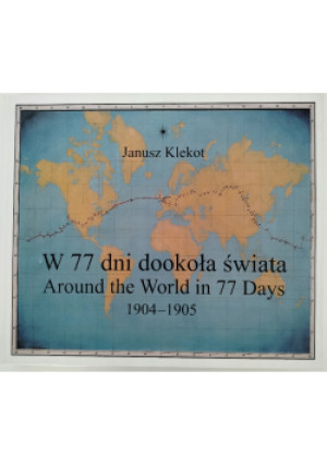 W 77 Dni Dookoła Świata - Janusz Klekot - książka reportaż wyd. 2005