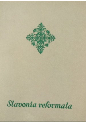 Slavonia reformata - Andreae Wengerscii - książka historyczna wyd. 1973