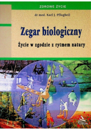 Zegar biologiczny - Karl J. Pflugbeil - książka  wyd. 2000