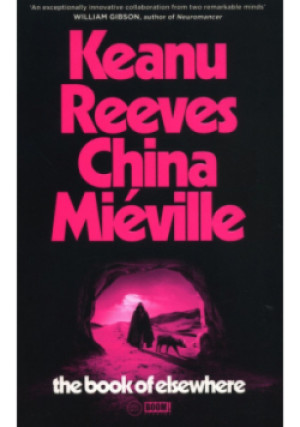 The Book of Elsewhere - China Mieville, Keanu Reeves - książka  wyd. 2024