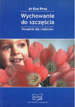 Wychowanie do szczęścia - Eva Prva - książka  wyd. 2002