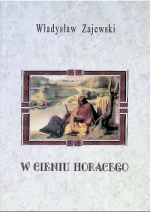 W cieniu Horacego - Władysław Zajewski - książka  wyd. 2010