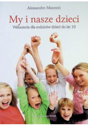 My i nasze dzieci - Alessandro Manenti - książka  wyd. 2009