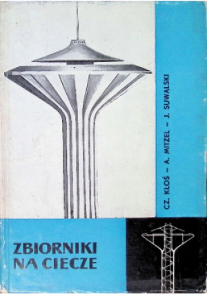 Zbiorniki na ciecze - A. Mitzel, Cz. Kłoś, J. Suwalski - książka  wyd. 1961