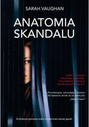 Anatomia skandalu - Sarah Vaughan - książka  wyd. 2018