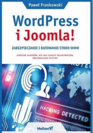 WordPress i Joomla! Zabezpieczanie i ratowanie stron www - Paweł Frankowski - książka  wyd. 2017