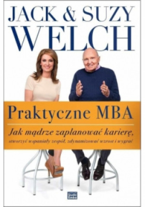 Praktyczne MBA - Suzy Welch, Jack Welch - książka  wyd. 2015