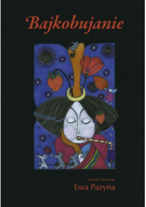 Bajkobujanie - Ewa Pazyna - książka  wyd. 2010