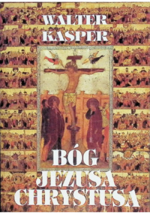 Bóg Jezusa Chrystusa - Walter Kasper - książka  wyd. 1996