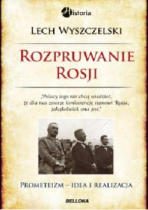 Rozpruwanie Rosji - Lech Wyszczelski - książka historyczna wyd. 2016