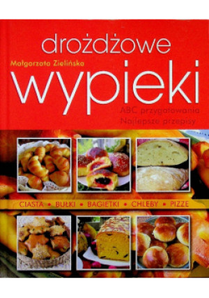 Drożdżowe wypieki - Małgorzata Zielińska - książka  wyd. 2009