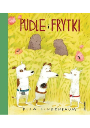 Pudle i frytki - Pija Lindenbaum - książka  wyd. 2017