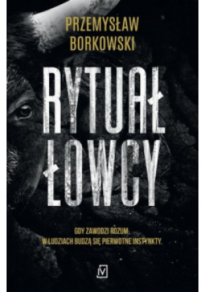 Rytuał łowcy - Przemysław Borkowski - książka  wyd. 2020