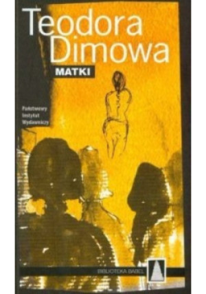 Teodora Dimowa matki - Hanna Karpińska - książka  wyd. 2008