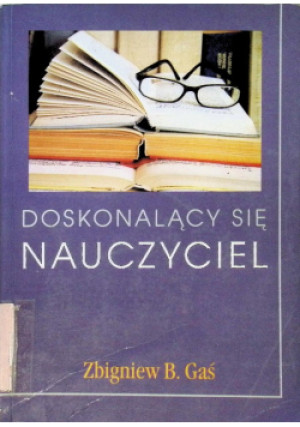 Doskonalący się nauczyciel - Zbigniew B. Gaś - książka  wyd. 2001