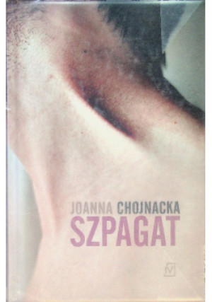 Szpagat - Joanna Chojnacka - książka  wyd. 2016