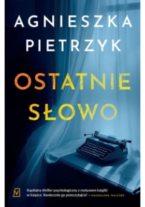 Ostatnie słowo - Agnieszka Pietrzyk - książka  wyd. 2024