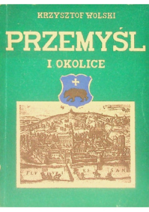 Przemyśl i okolice - Krzysztof Wolski - książka  wyd. 1957