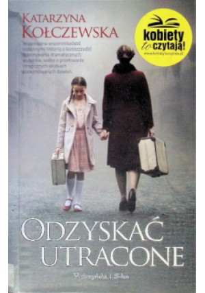 Odzyskać utracone - Katarzyna Kołczewska - książka  wyd. 2017
