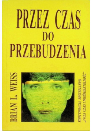 Przez czas do przebudzenia - Brian Weiss - książka  wyd. 1993