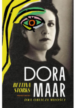 Dora Maar. Dwa oblicza miłości - Bettina Storks - książka  wyd. 2025
