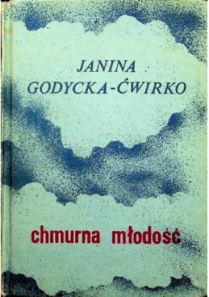 Chmurna młodość - Janina Godycka Ćwirko - książka  wyd. 1990