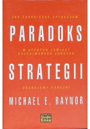 Paradoks strategii - Michael E. Raynor - książka  wyd. 2008