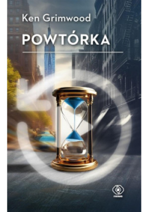 Powtórka - Ken Grimwood - książka  wyd. 2024