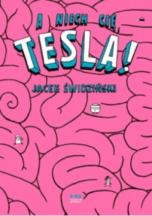 A niech cię, Tesla - Jacek Świdziński - książka  wyd. 2013