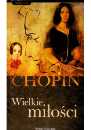 Chopin - Wielkie miłości - książka  wyd. 2009