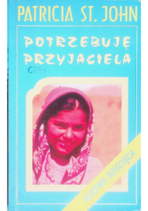 Potrzebuję przyjaciela - Patricia St. John - książka  wyd. 1997