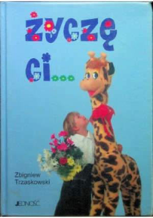 Życzę Ci - Zbigniew Trzaskowski - książka  wyd. 2001