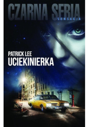 Uciekinierka - Patrick Lee - książka  wyd. 2015