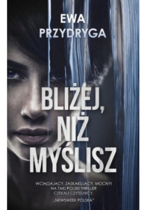 Bliżej niż myślisz - Ewa Przydryga - książka  wyd. 2020