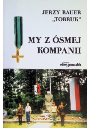 My z ósmej Kompanii - Jerzy Bauer - książka historyczna wyd. 2008