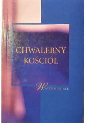 Chwalebny kościół - Watcham Nee - książka  wyd. 2003