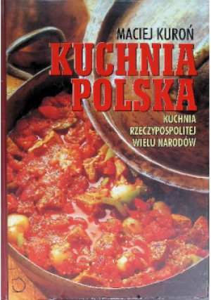 Kuchnia Polska - Maciej Kuroń - książka  wyd. 2004