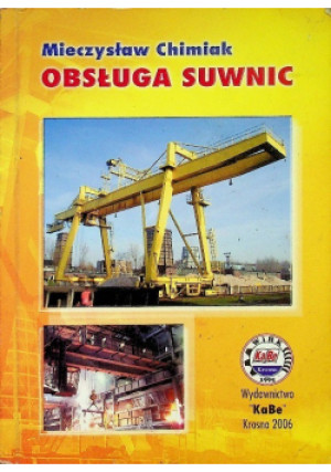 Obsługa suwnic - Mieczysław Chimiak - książka  wyd. 2006