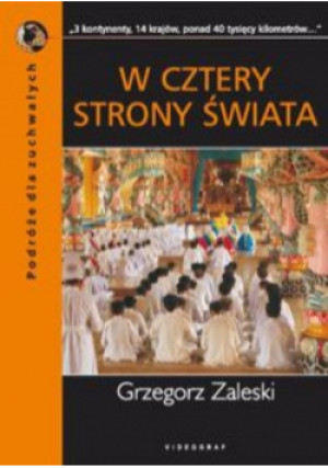 W cztery strony świata - Grzegorz Zaleski - książka  wyd. 2013