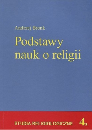 Podstawy nauk o religii - Andrzej Bronk - książka  wyd. 2009