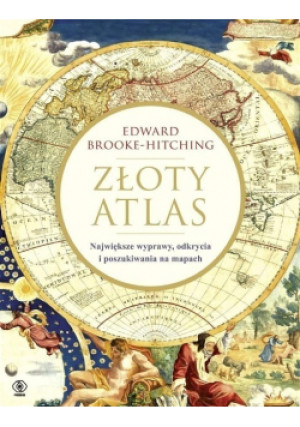 Złoty atlas - Edward Brooke-Hitching - książka reportaż wyd. 2019