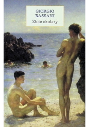 Złote okulary - Giorgio Bassani - książka  wyd. 2014