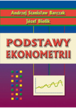 Podstawy ekonometrii - Andrzej Stanisław Barczak, Józef Biolik - książka  wyd. 2008