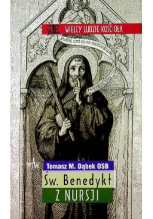 Św Benedykt z Nursji - Tomasz M. Dąbek - książka  wyd. 2011