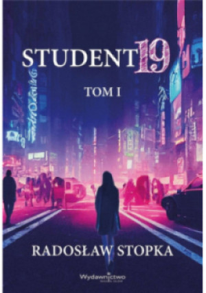 Student 19 Tom 1 - Radosław Stopka - książka  wyd. 2024