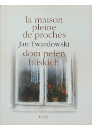 Dom pełen bliskich - Jan Twardowski - książka  wyd. 1999