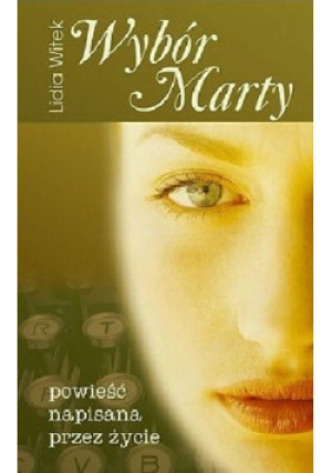 Wybór Marty - Lidia Witek - książka  wyd. 2007
